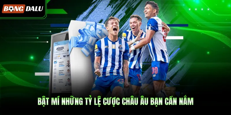 Bật mí những tỷ lệ cược châu Âu bạn cần nắm