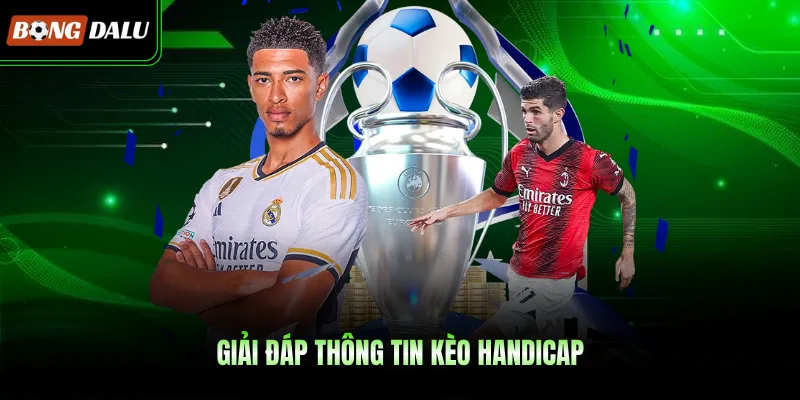 Giải đáp thông tin kèo Handicap 