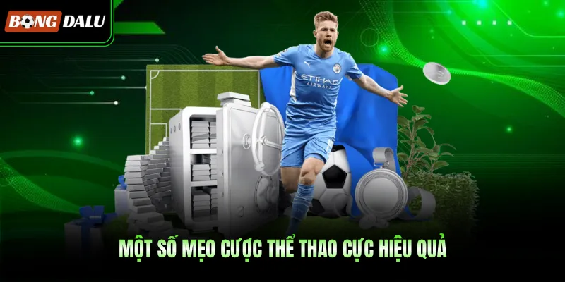 Một số mẹo cược thể thao cực hiệu quả